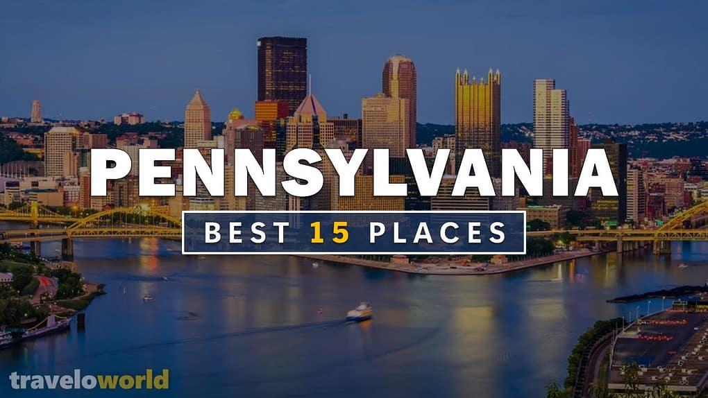 Pennsylvania Places | Top 15 Best Places To Visit In Pennsylvania ...