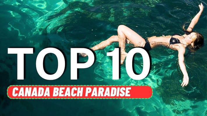 Unveiling the Beauty: 10 Canada Beach Paradise (2023) | Travel Guide