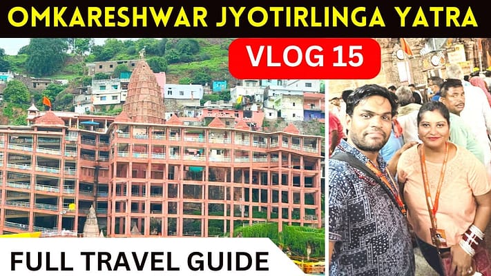 Omkareshwar Jyotirlinga Temple Darshan | Omkareshwar Temple Tour Guide Vlog | 12 Jyotirlinga Yatra